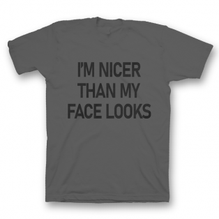 Прикольная футболка с принтом "I'm nicer than my face looks"